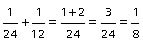 1/24 + 1/12 = 1/8